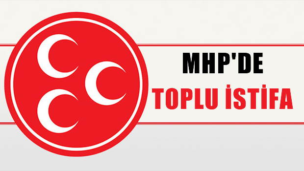 MHP'den bir toplu istifa haberi daha