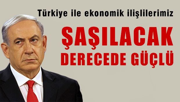 Türkiye ile ekonomik ilişkilerimiz şaşılacak derecede güçlü