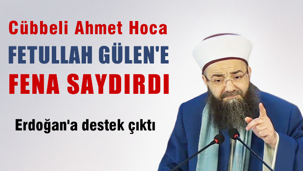 Cübbeli Ahmet Hoca Gülen'e fena saydırdı