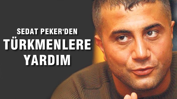 Sedat Peker'den Türkmenlere 4 Tır yardım