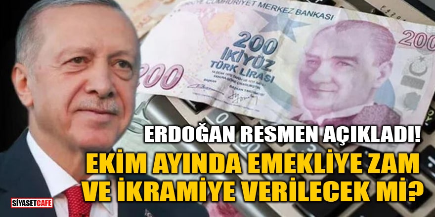 Cumhurbaşkanı Erdoğan resmen açıkladı! Ekim ayında emekliye zam ve ikramiye verilecek mi?