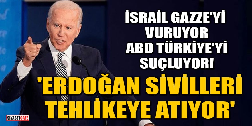 İsrail Gazze'yi vuruyor, ABD Türkiye'yi suçluyor! 'Erdoğan sivilleri tehlikeye atıyor'