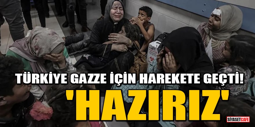 İsrail'in hastane katliamı sonrası Türkiye harekete geçti! 'Hazırız'