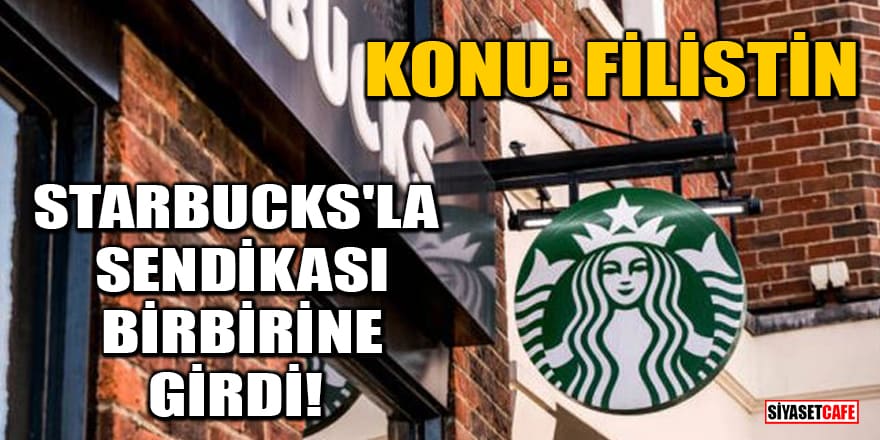 Starbucks, Starbucks Workers United sendikasına dava açıyor! Konu: Filistin