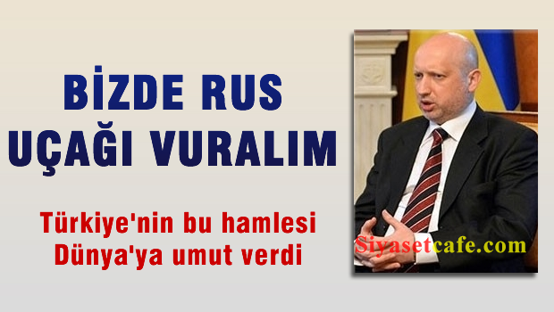 O Ülke'den 'biz de Rus uçağı vuralım' açıklaması