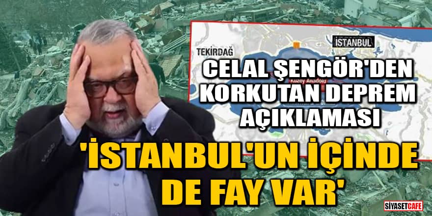 Celal Şengör'den korkutan deprem açıklaması: İstanbul'un içinde de fay var