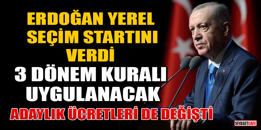 Erdoğan yerel seçim startını verdi! 3 dönem kuralı uygulanacak: Adaylık ücretleri de değişti
