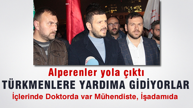 Alperenler Türkmenler için yola çıktı