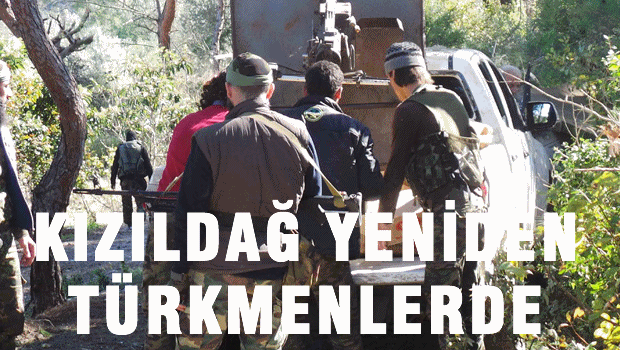 Kızıldağ yeniden Türkmenlerin eline geçti