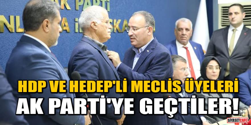 HDP ve HEDEP'li Meclis üyeleri AK Parti'ye geçtiler!