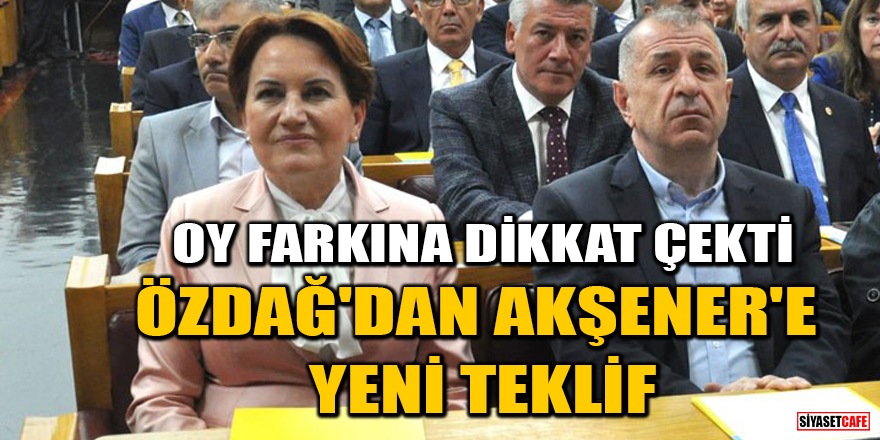 Ümit Özdağ, CHP'yi reddeden Akşener'e ittifak teklifini yineledi! Oy farkına dikkat çekti