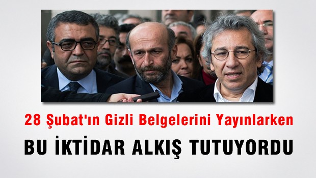 '28 Şubat'ın gizli belgeleri yayınlanırken, şimdinin iktidarı o yayınları alkışlıyordu'