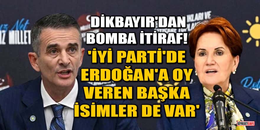 Ümit Dikbayır: İYİ Parti'de Adnan Beker gibi Erdoğan'a oy veren başka isimler de var