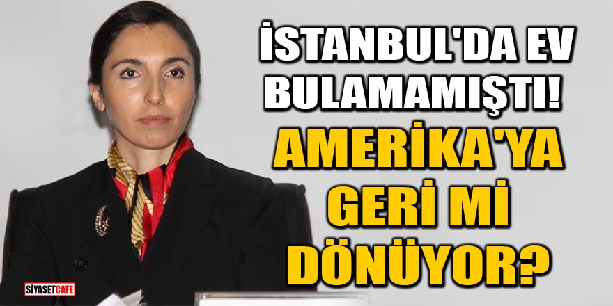 İstanbul'da ev bulamayan Merkez Başkanı Hafize Gaye Erkan, Amerika'ya geri mi dönüyor?