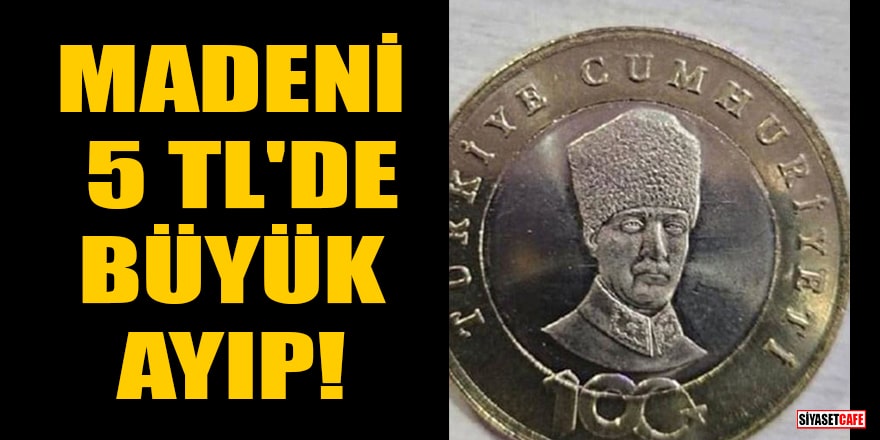 Madeni 5 TL'de büyük ayıp! Sosyal medyada tepki topladı