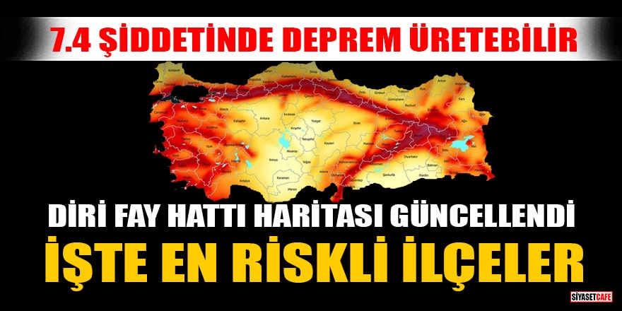 Türkiye diri fay hattı haritası güncellendi! İşte en riskli ilçeler: 7.4 şiddetinde deprem üretebilir