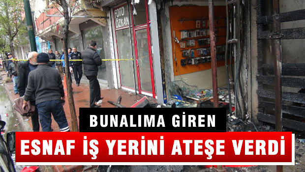 Bunalıma giren esnaf, iş yerini ateşe verdi