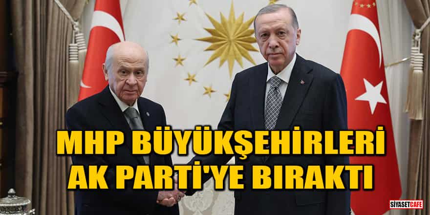 MHP 55 yerde adayını açıkladı! Büyükşehirleri AK Parti'ye bıraktı