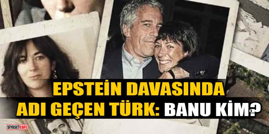 Epstein davasında adı geçen Türk Banu Küçükköylü mü? Banu Küçükköylü kim?