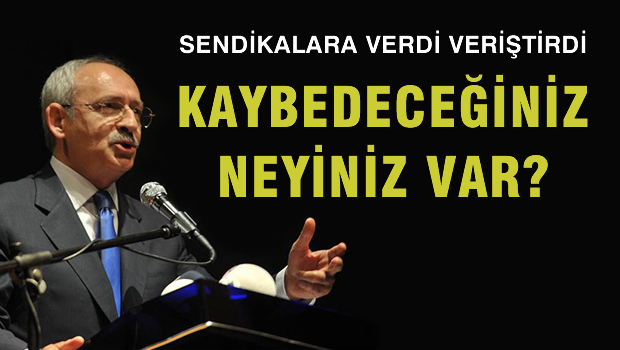 Kılıçdaroğlu'ndan Türk-İş'e sert tepki 'Hakkınızı savunun'