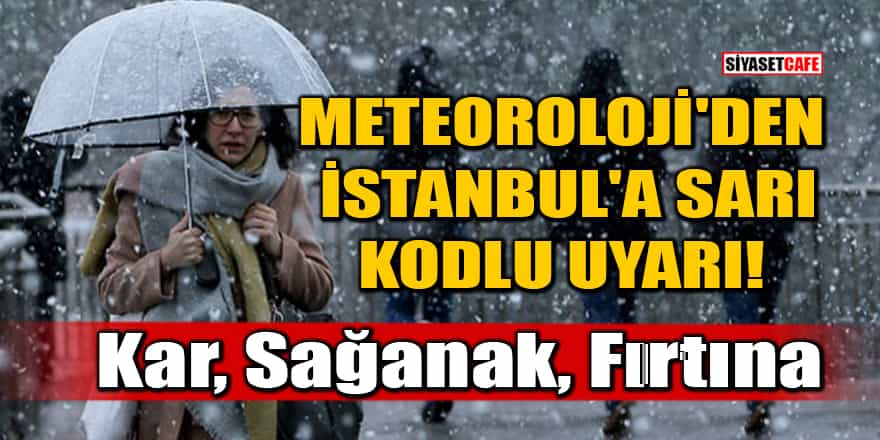 Meteoroloji'den İstanbul'a sarı kodlu uyarı! Kar, sağanak, fırtına etkili olacak