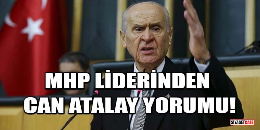 MHP lideri Devlet Bahçeli'den Can Atalay yorumu!