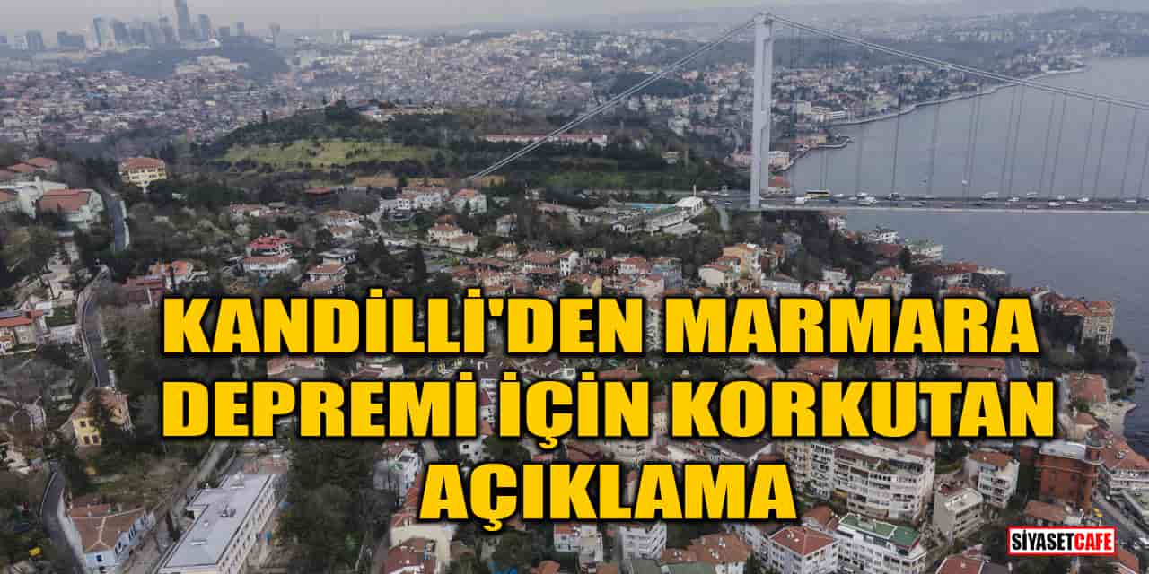 Kandilli'den Marmara depremi için korkutan açıklama