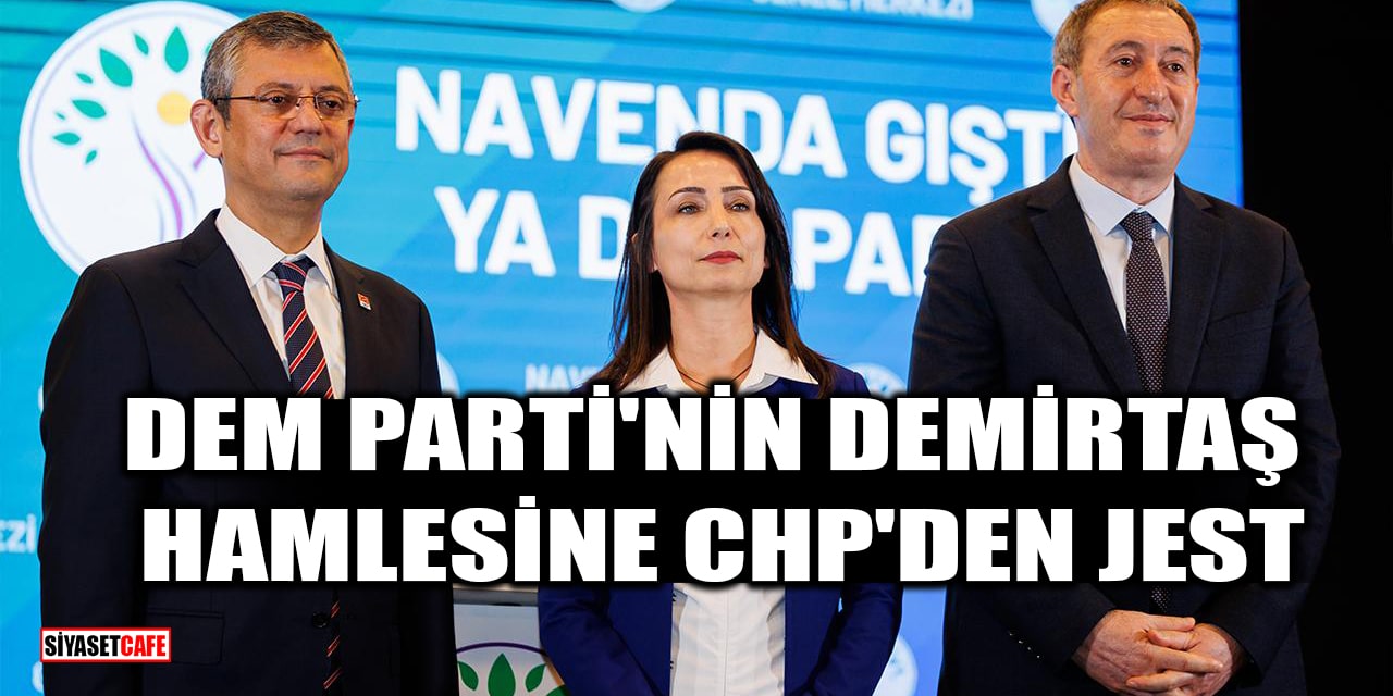 DEM Parti'nin Demirtaş hamlesine CHP'den jest