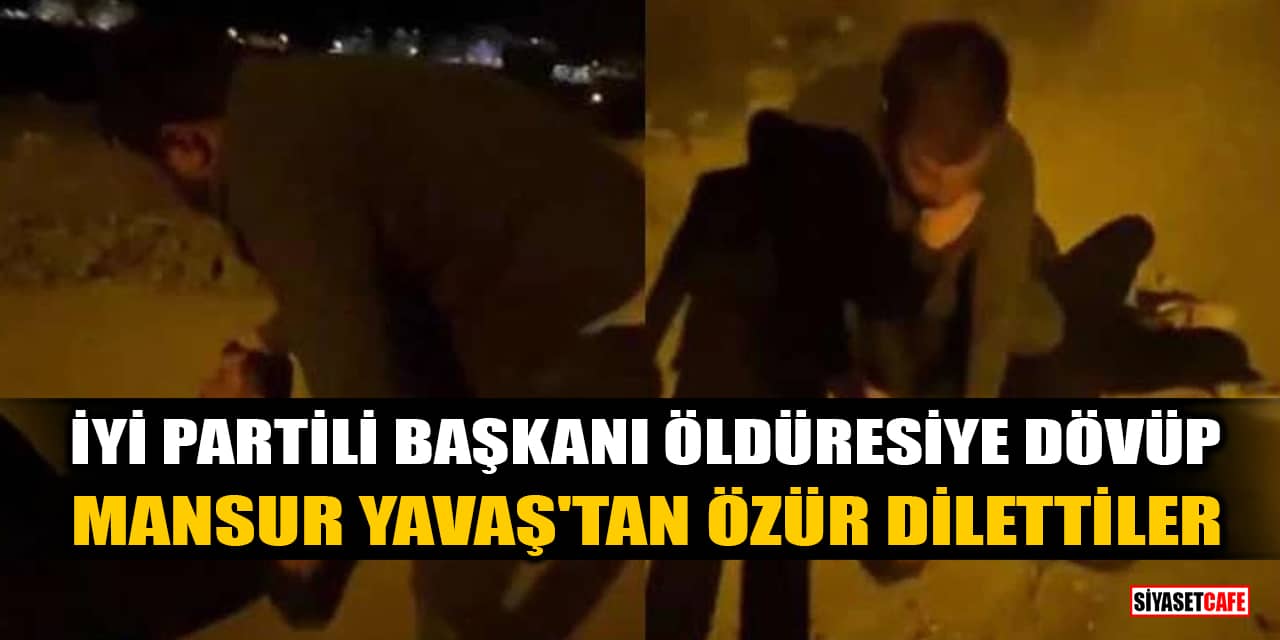 İYİ Partili başkanı öldüresiye dövüp Mansur Yavaş'tan özür dilettiler