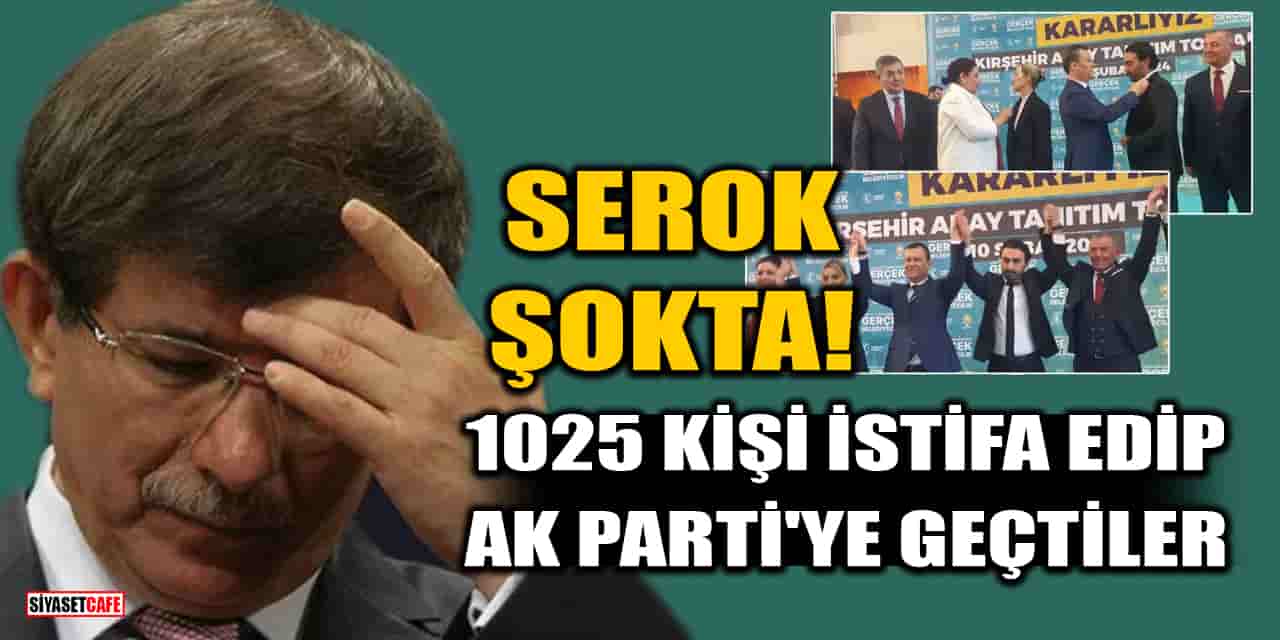 1025 kişi Gelecek Partisi'nden istifa edip AK Parti'ye geçti