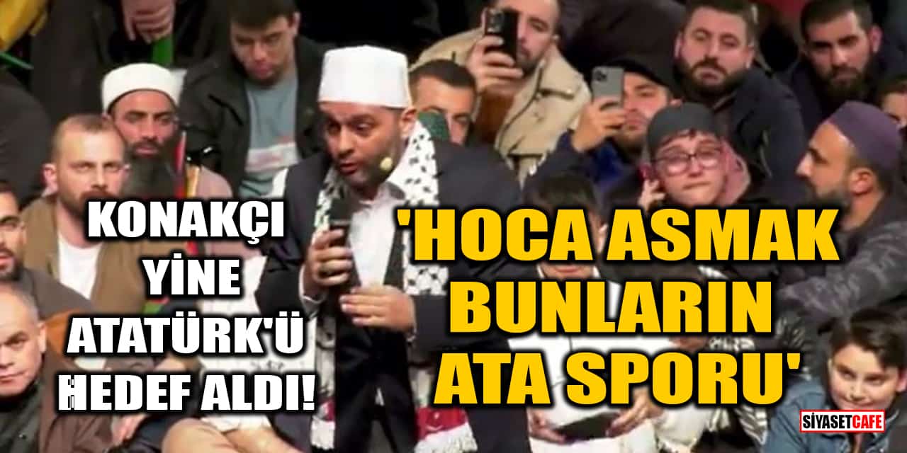 Halil Konakçı yine Atatürk'ü hedef aldı! 'Hoca asmak bunların ata sporu'
