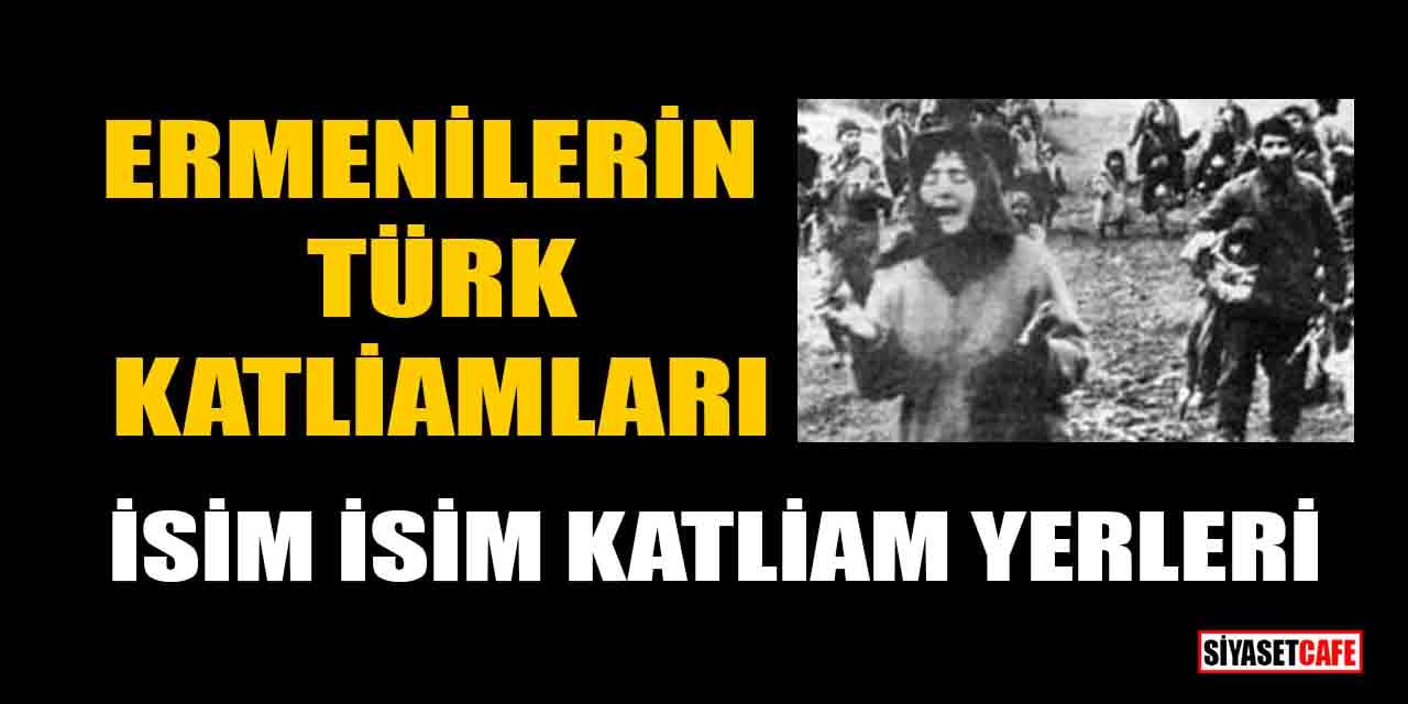 Ermenilerin Türk Katliamları