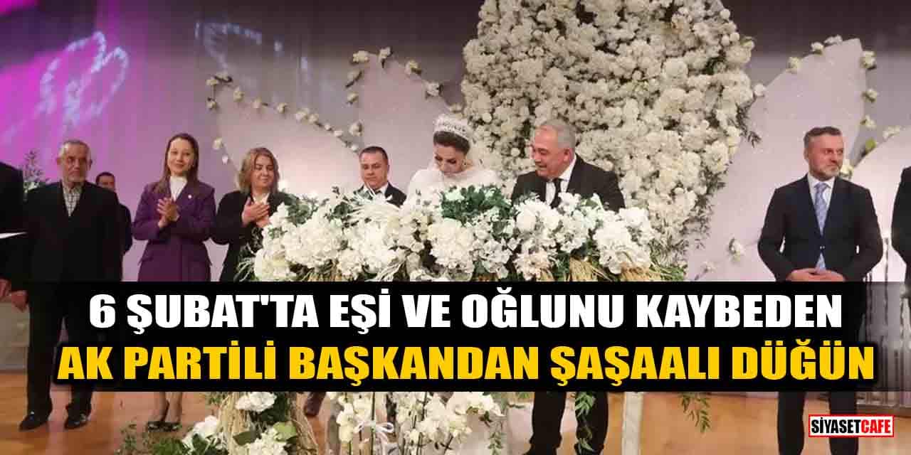6 Şubat depreminde eşi ve oğlunu kaybeden AK Partili Başkandan şaşaalı düğün