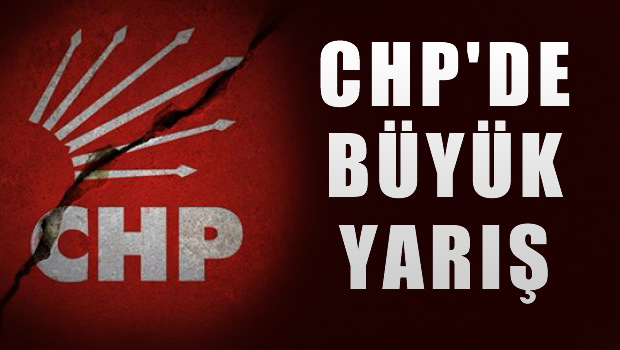 CHP'de Büyük Yarış