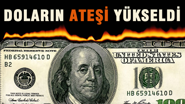 Doların ateşi yükseldi