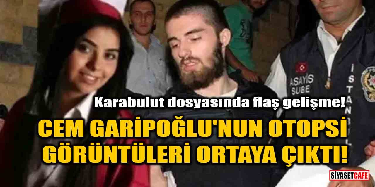 Cem Garipoğlu'nun otopsi görüntüleri ortaya çıktı!