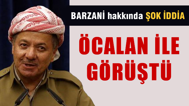 Barzani, Abdullah Öcalan ile görüştü iddiası