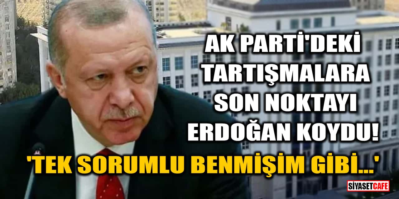AK Parti'deki tartışmalara son noktayı Erdoğan koydu! 'Tek sorumlu benmişim gibi…'