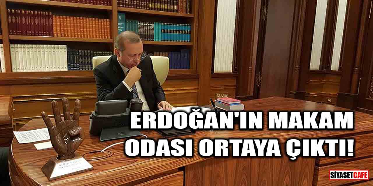 Cumhurbaşkanı Erdoğan'ın makam odası ortaya çıktı!