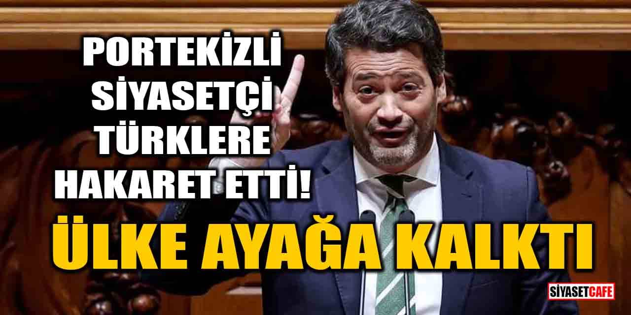 Portekizli siyasetçinin Türklere hakareti parlamentoyu karıştırdı