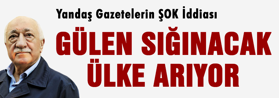 Fethullah Gülen sığınma talep etti!