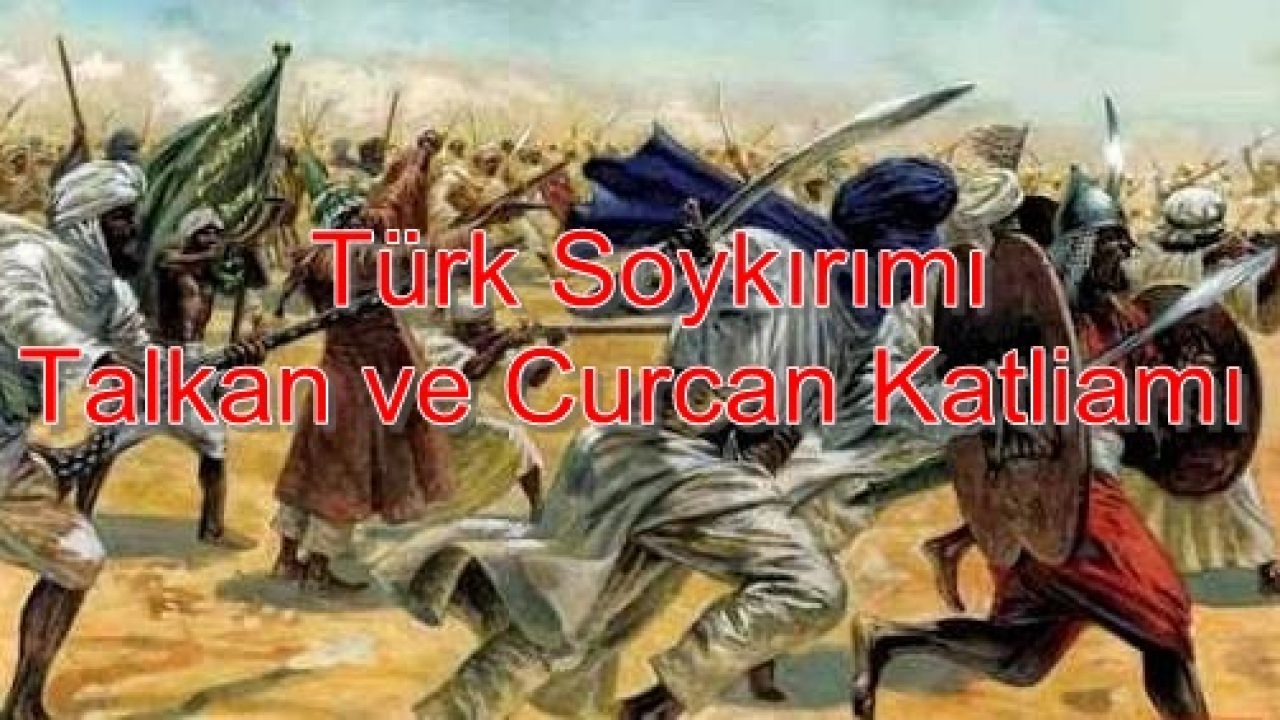 Türk soykırımı: Talkan ve Curcan Katliamı
