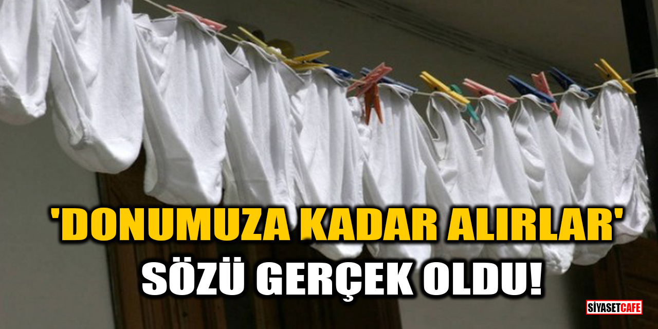 'Donumuza kadar alırlar' sözü gerçek oldu!