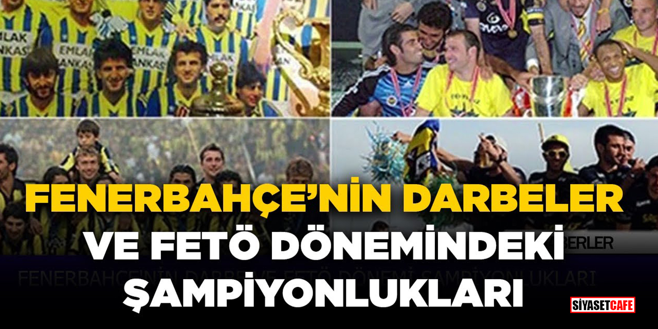 Fenerbahçe'nin Darbe ve FETÖ dönemi şampiyonlukları