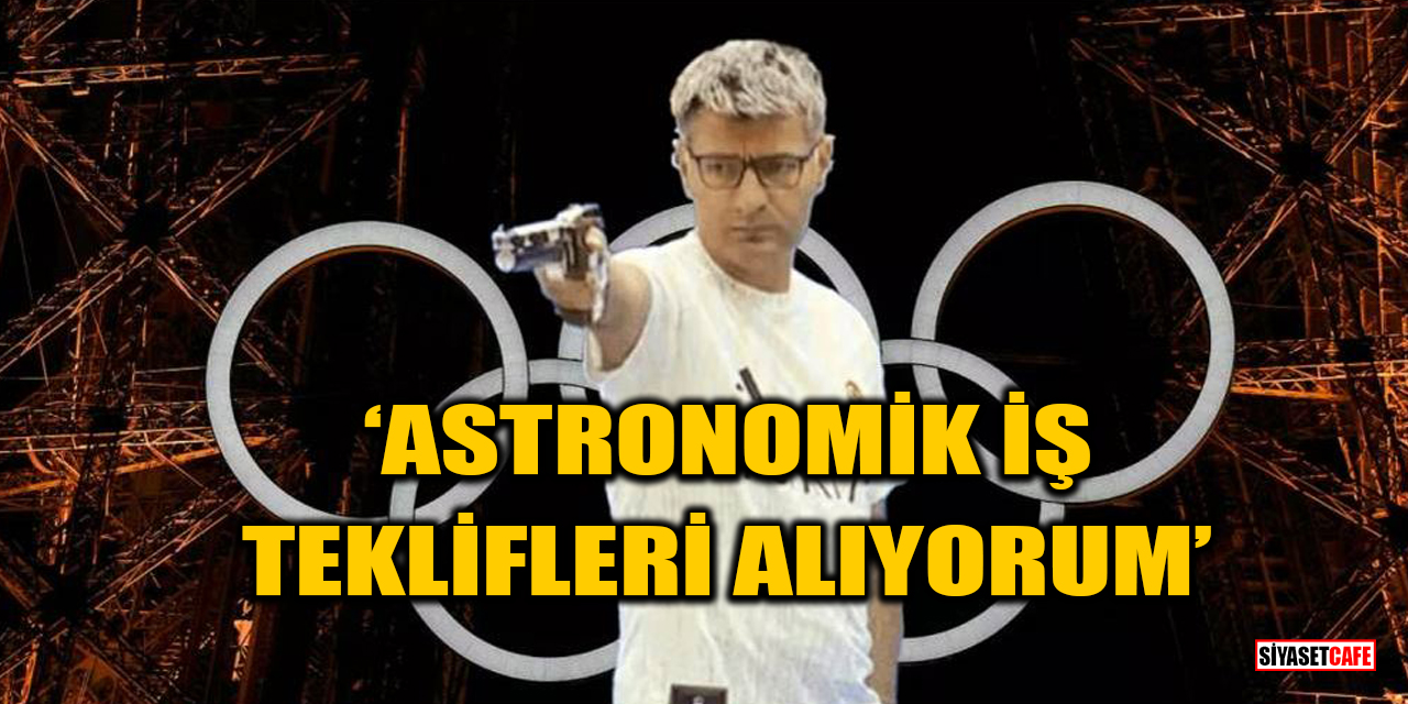 Yusuf Dikeç: Astronomik iş teklifleri alıyorum