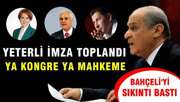 MHP'li muhalifler kongre için yeterli imzayı topladı 'ya Kongre ya da Mahkeme'