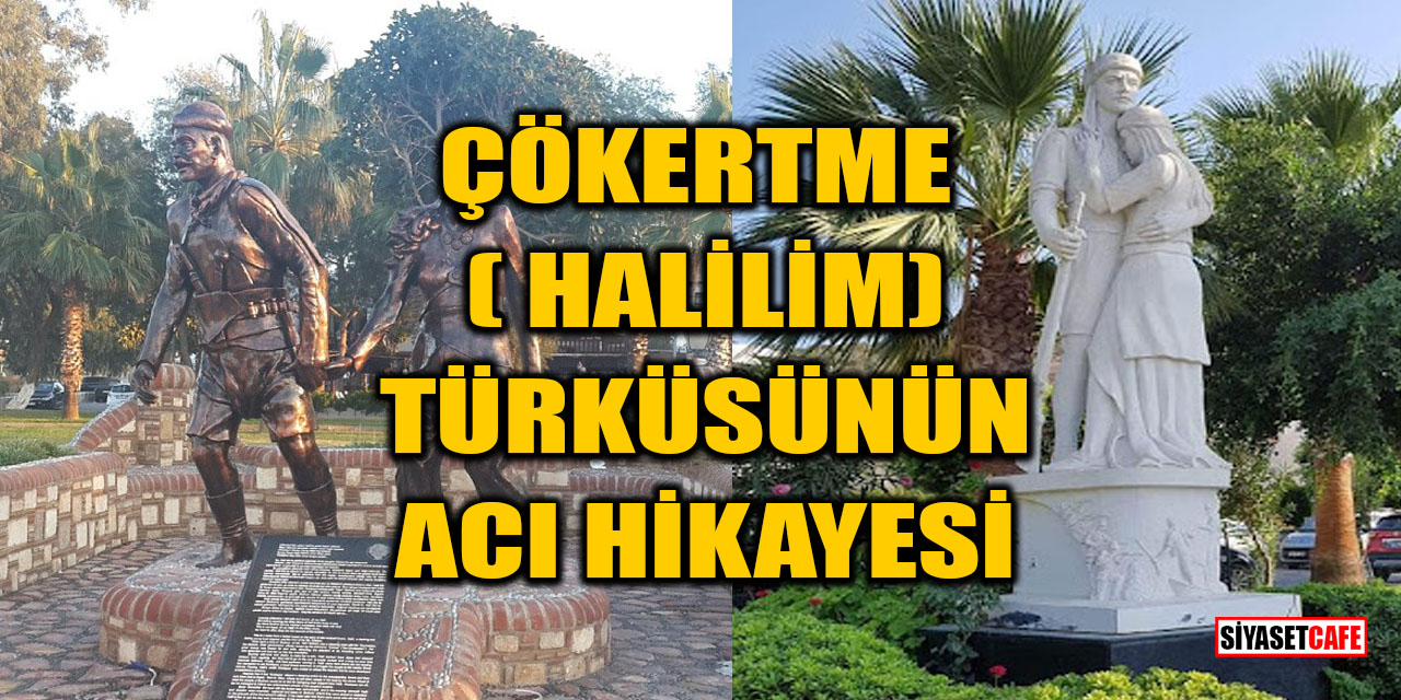 Çökertme (Halil'im) Türküsünün Acı Hikayesi