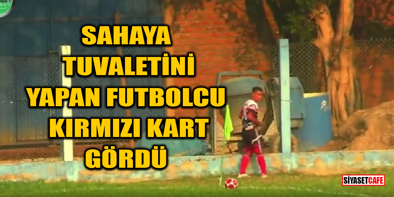 Sahanın kenarına tuvaletini yapan futbolcu kırmızı kart gördü