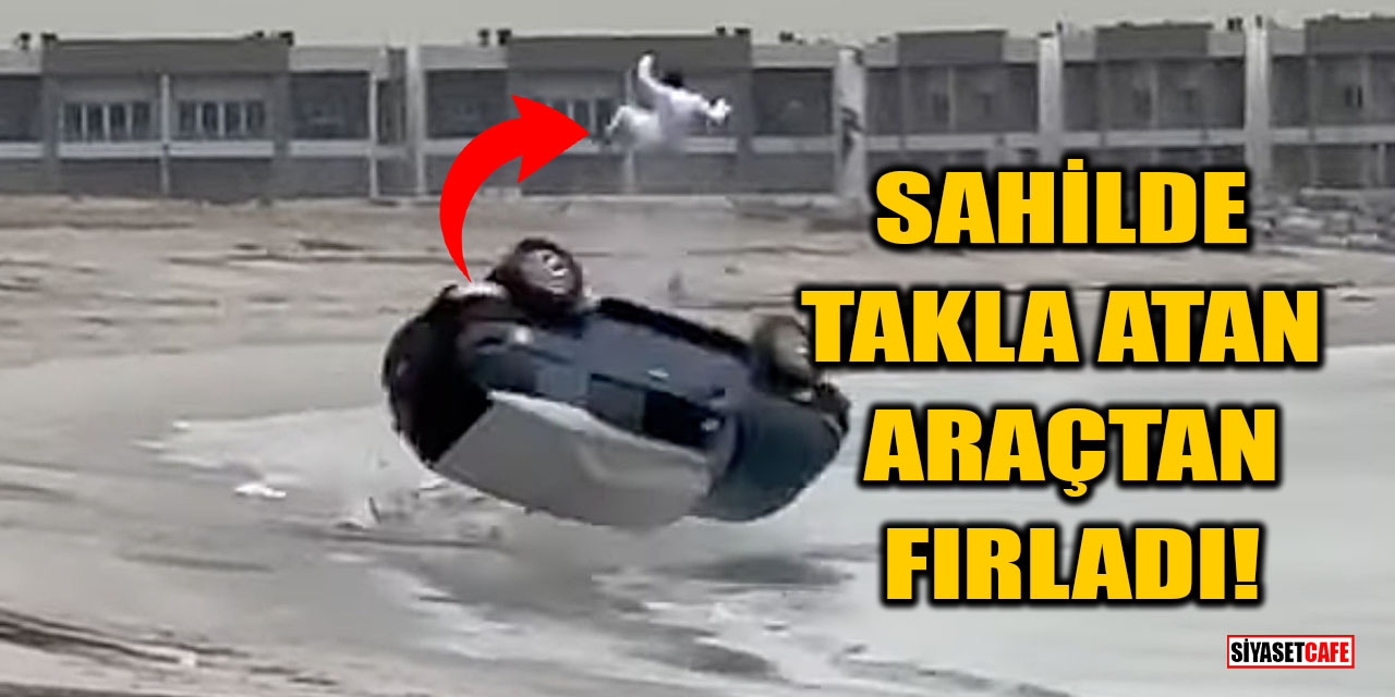 Sahilde takla atan araçtan fırladı