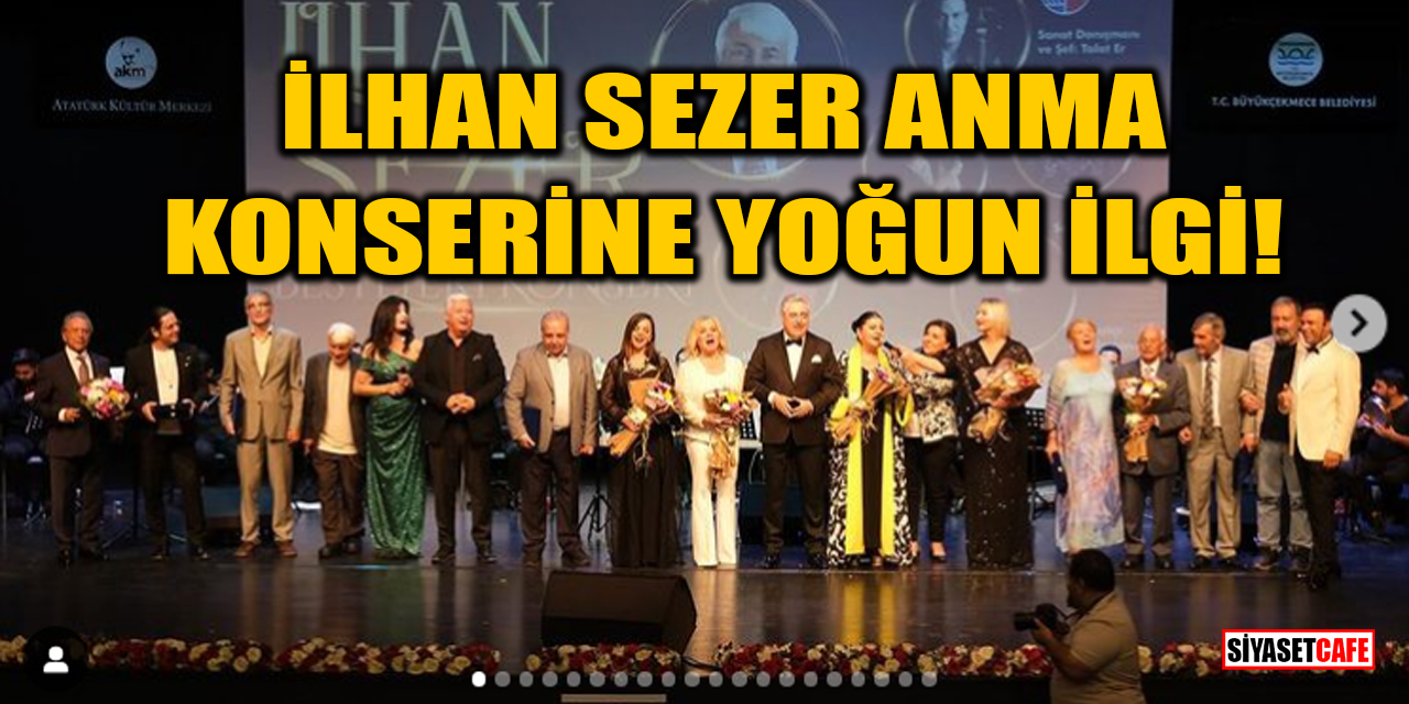 İstanbul'da düzenlenen İlhan Sezer anma konserine yoğun ilgi!